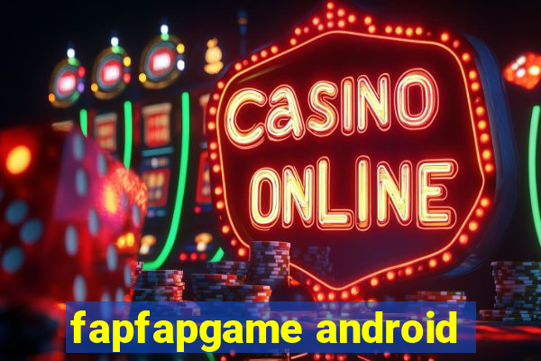 fapfapgame android